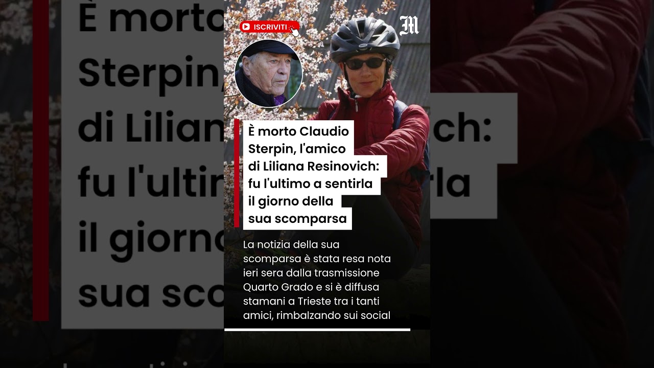 Addio a Claudio Sterpin, l'amico di Liliana Resinovich: fu l'ultimo a sentirla