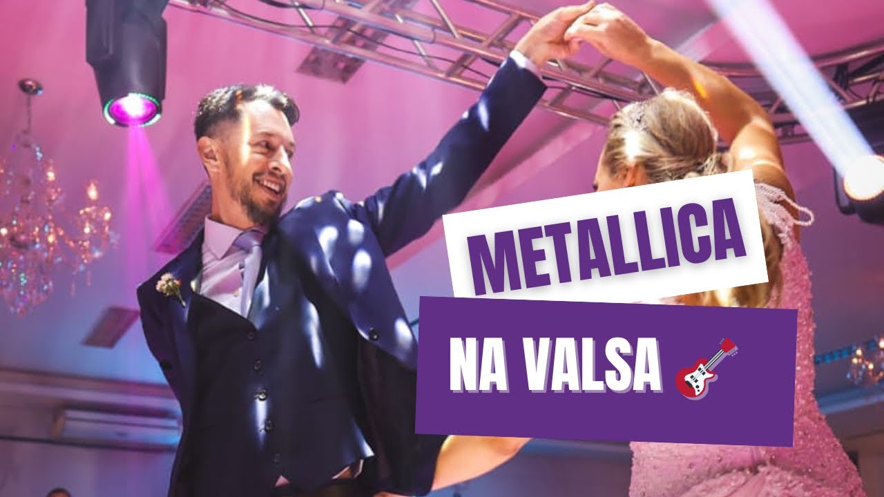 Valsa dos Noivos ao som de Metallica- Nothing Else Matters