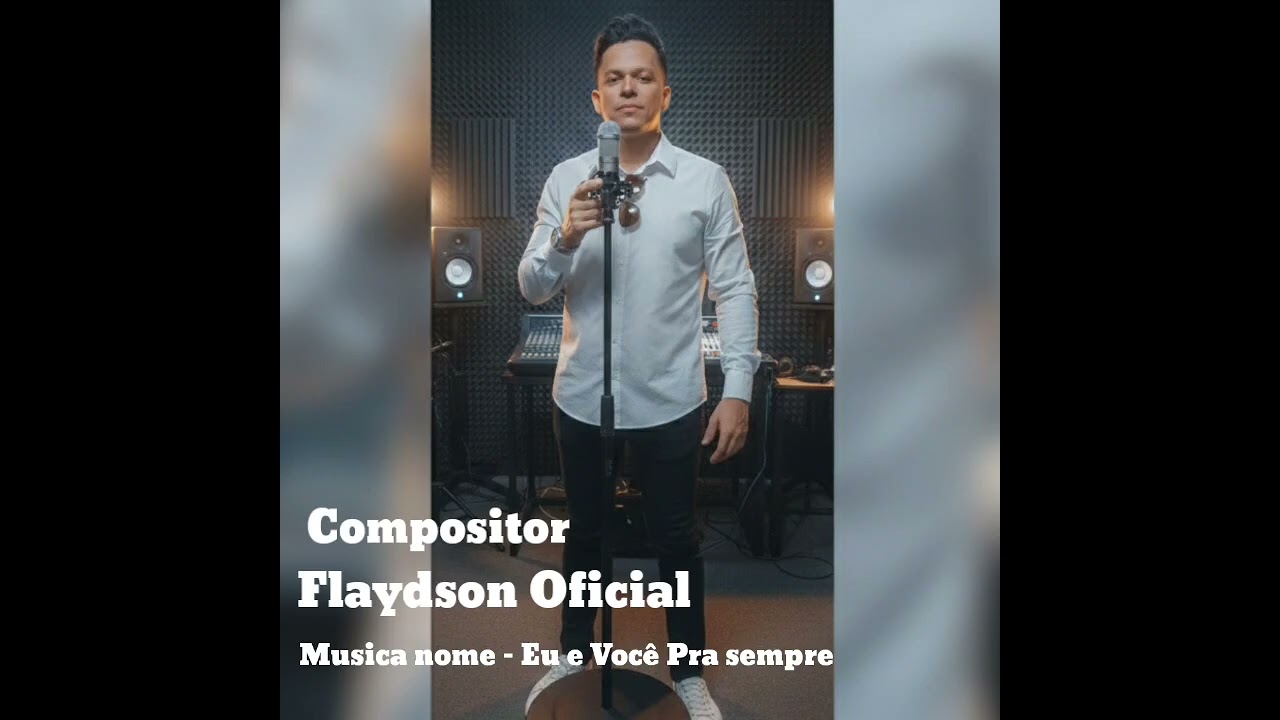 Flaydson Oficial - Eu e Você pra sempre!