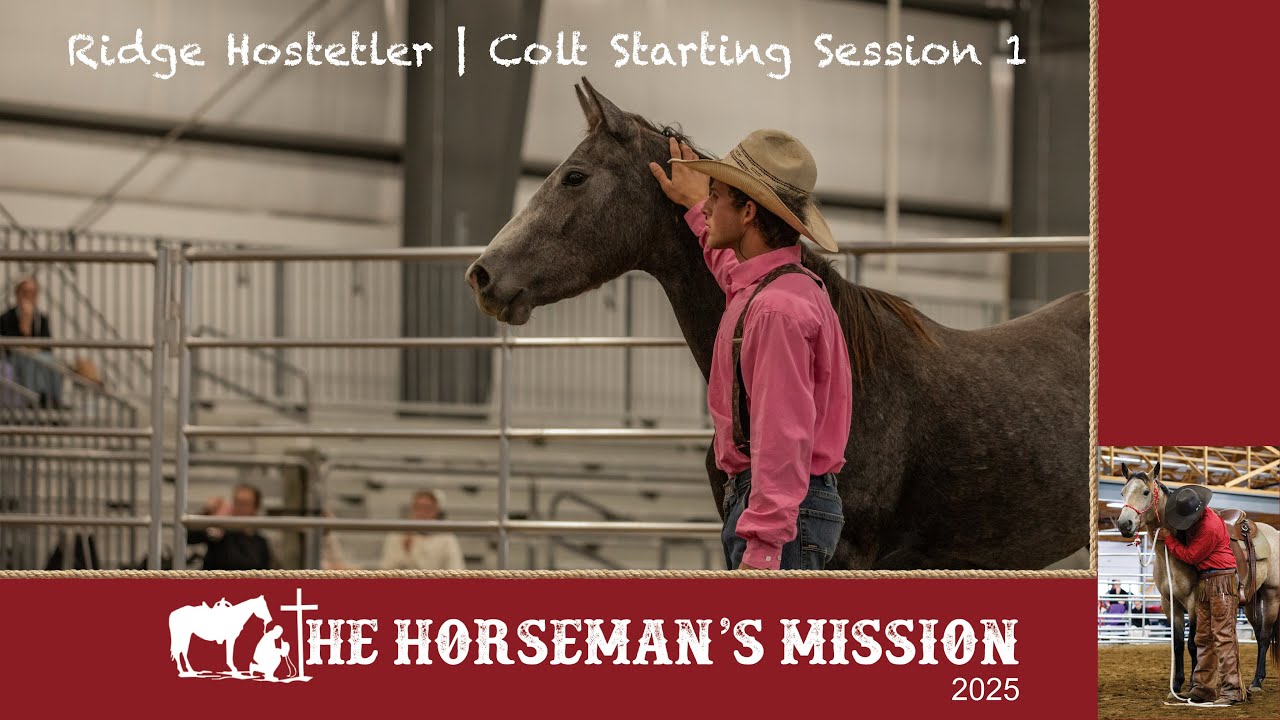 Ridge Hostetler | Session 1 Colt Starting Competition | The Horseman's Mission