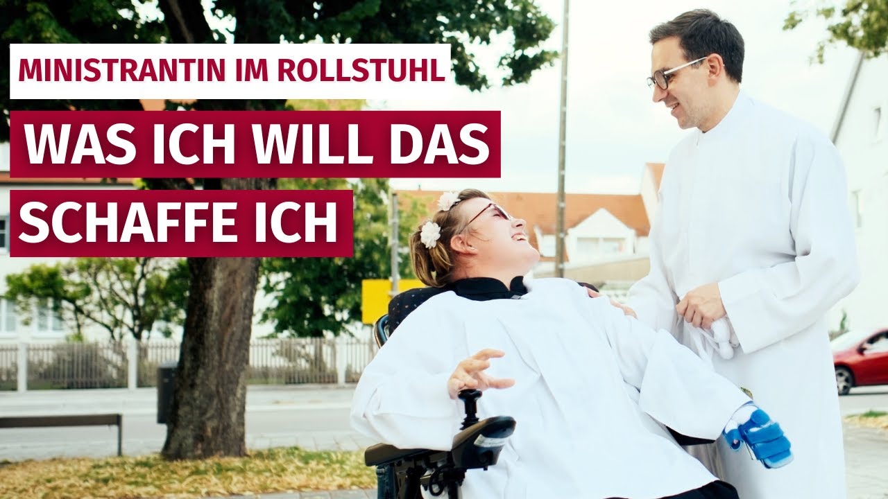 Eine Ministrantin im E-Rolli - Was ich will, das schaffe ich!
