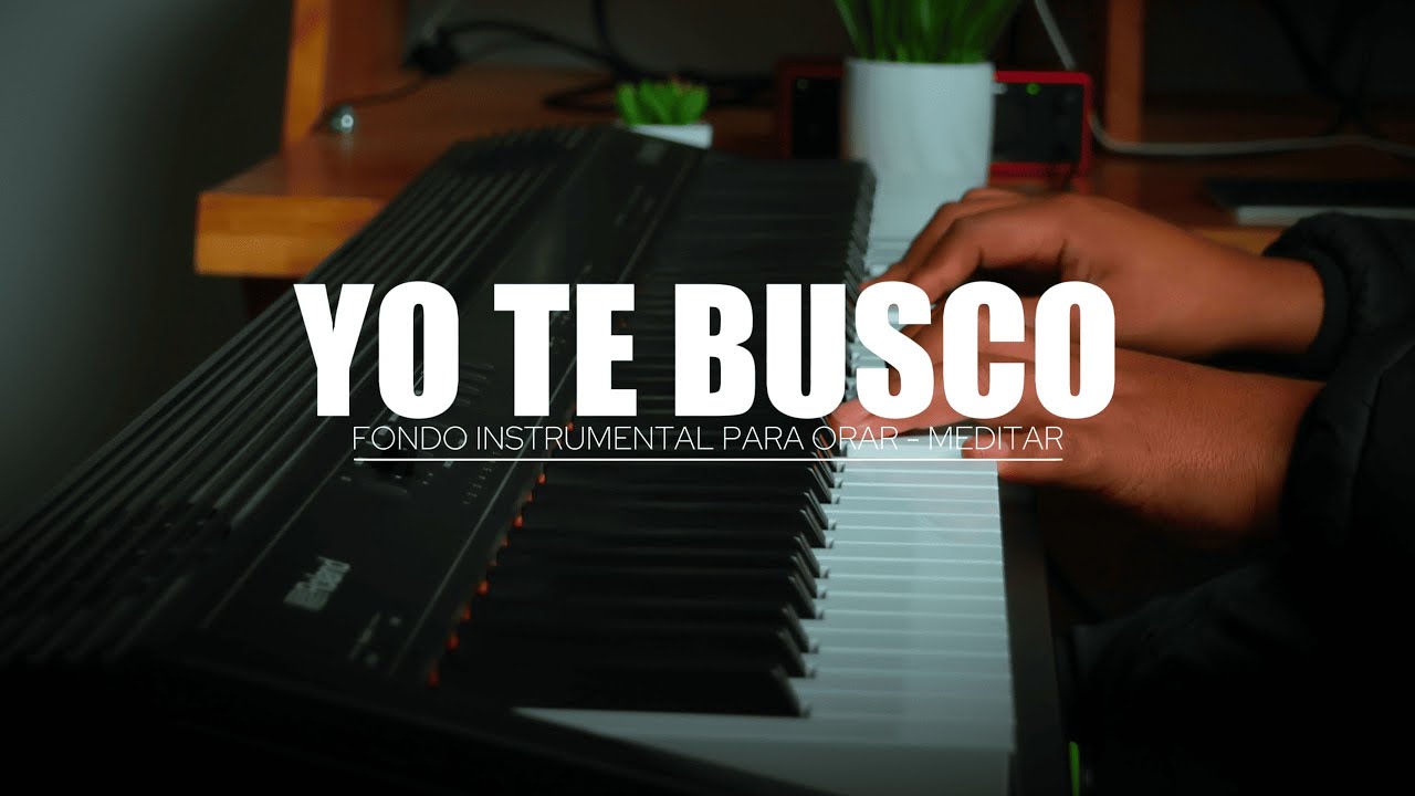 1 HORA DE MUSICA INSTRUMENTAL PARA ORAR - YO TE BUSCO - FONDO MUSICAL