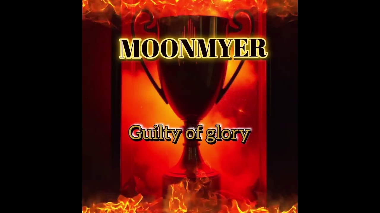Guilty of Glory: MOONMYER
