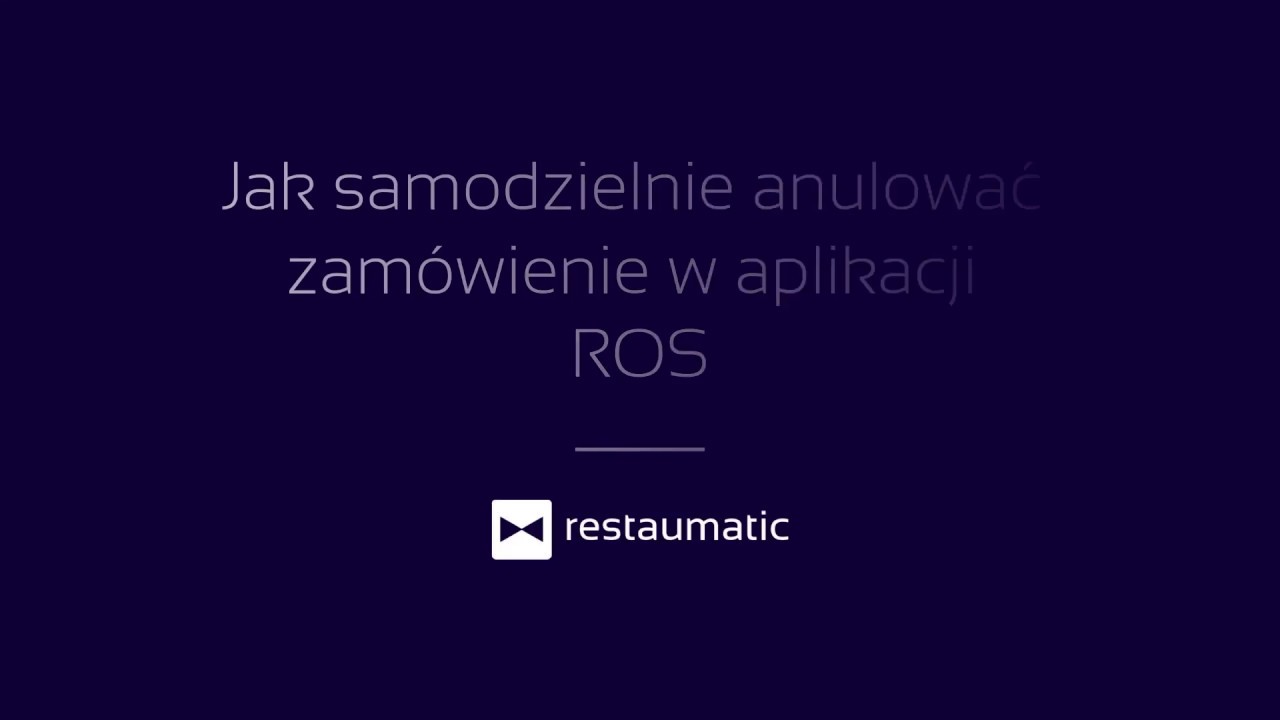 Restaumatic - Jak samodzielnie anulować zam&oacute;wienie w aplikacji ROS