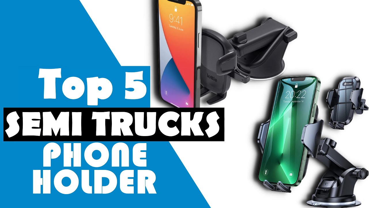 Top 5: Best Semi Truck Phone Holders || Liam Anderson #semitruck #phoneholder #phonemount #truck