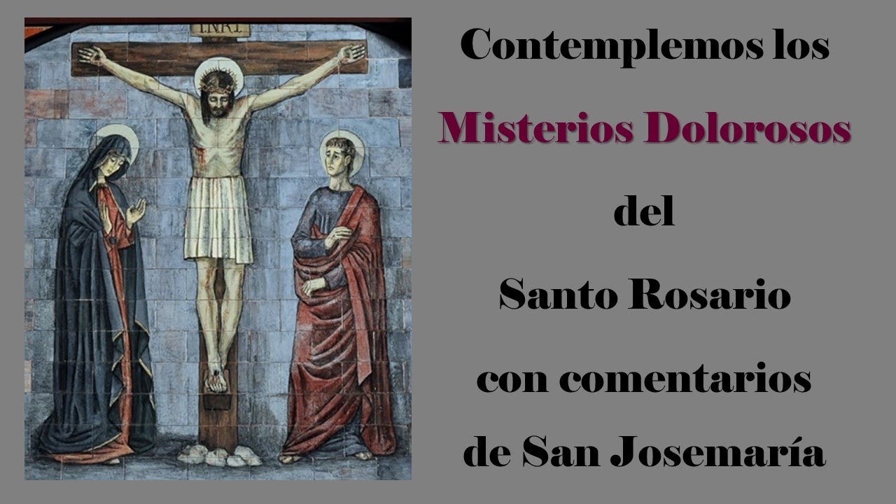 Contemplemos los Misterios Dolorosos