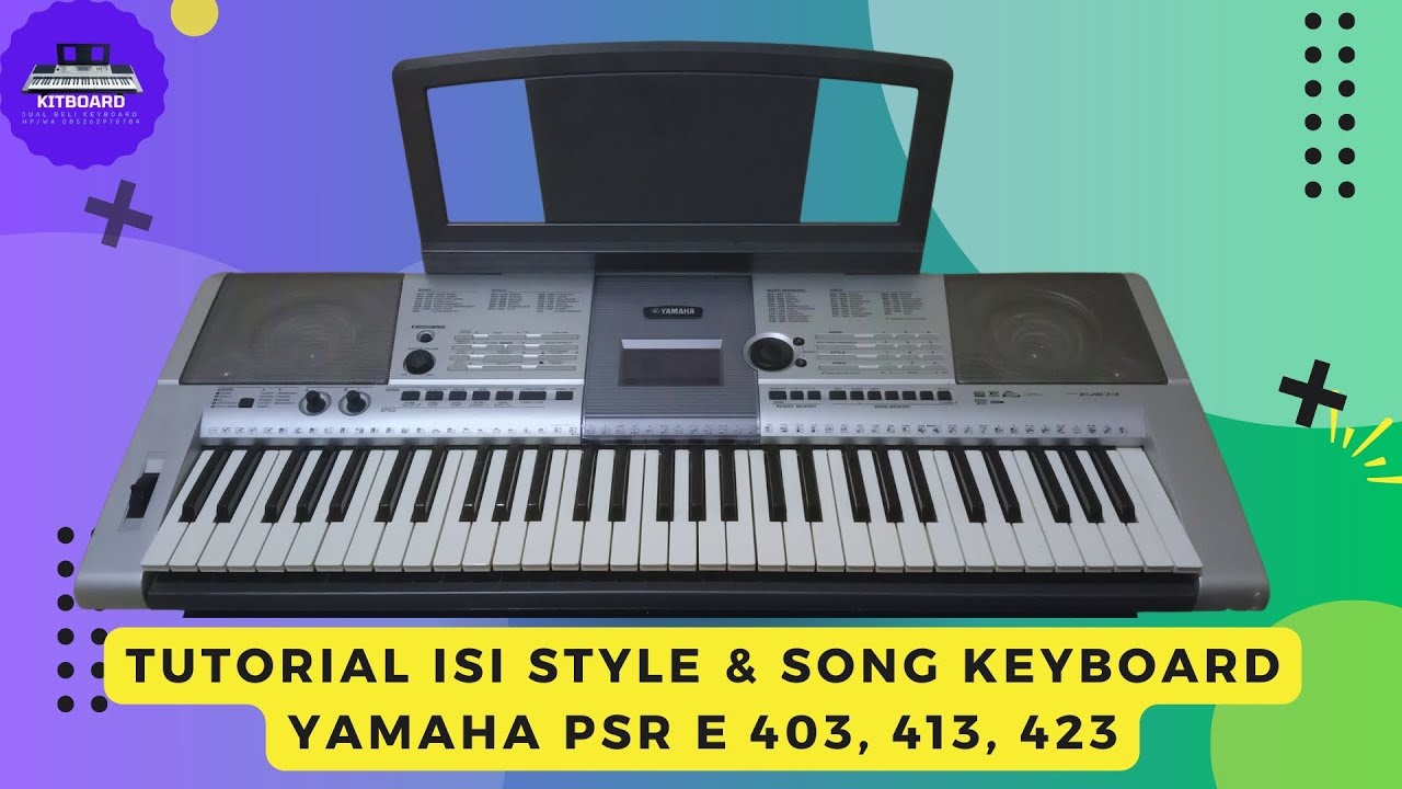 Tutorial isi Style & Song Keyboard Yamaha PSR E 403