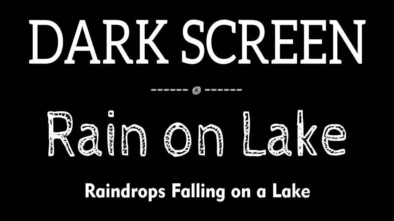 3 Hours of Rain Sounds on Lake with Dark Screen for Relaxing & Deep Sleep