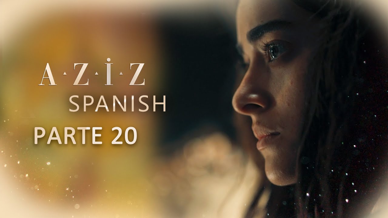 Aziz Spanish | Parte 20