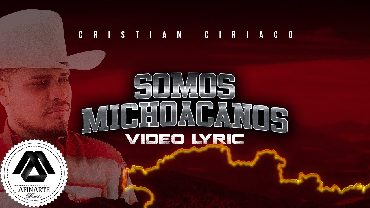 Cristian Ciriaco - Somos Michoacanos (Letra Oficial) I Y Gritamos Arriba Tierra Caliente I