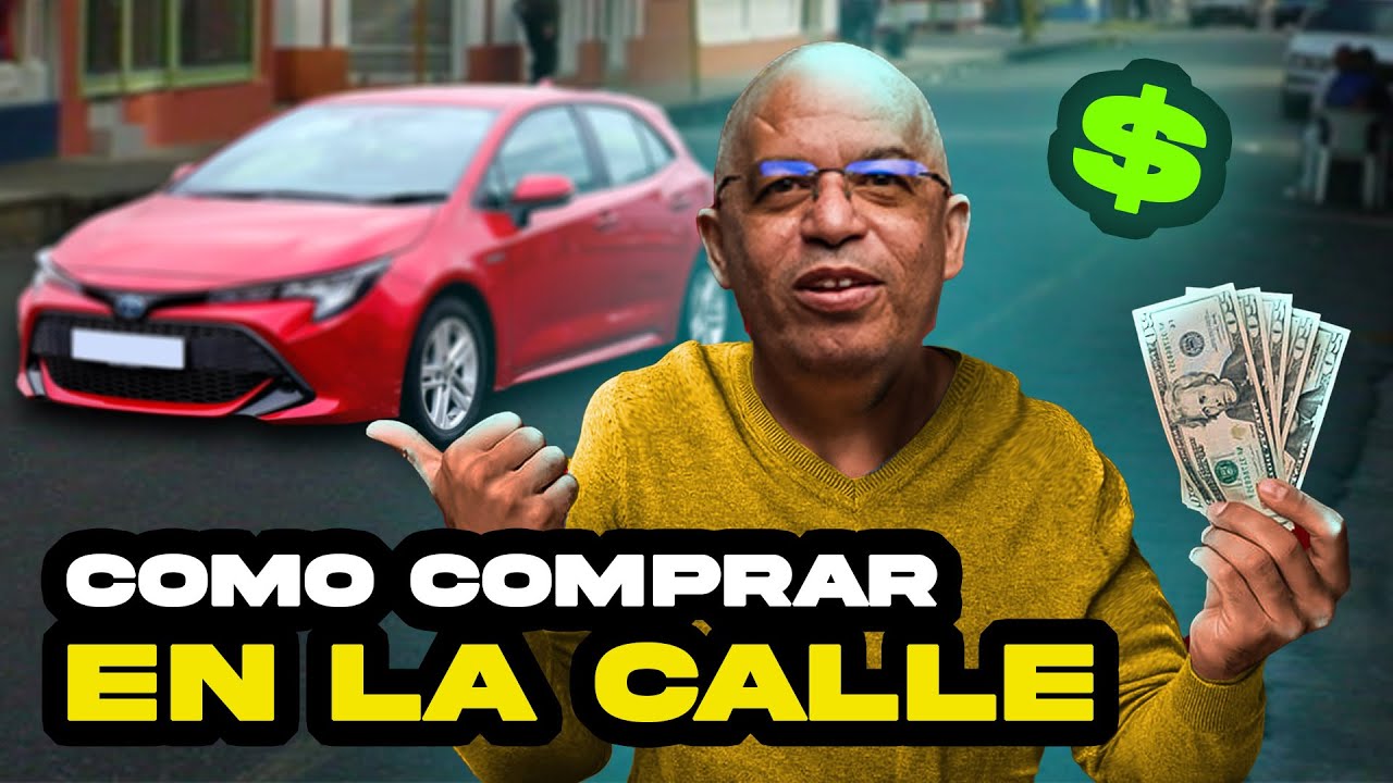 Como Comprar un Veh&iacute;culo En La Calle SIN QUE TE ENGA&Ntilde;EN