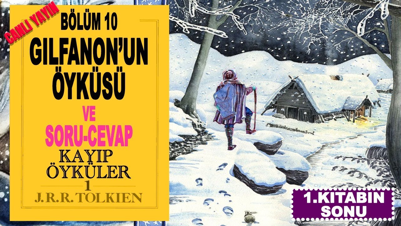 KAYIP &Ouml;YK&Uuml;LER B&Ouml;L&Uuml;M 10  (FİNAL) - GILFANON'UN &Ouml;YK&Uuml;S&Uuml; (ORTA D&Uuml;NYA-SILMARILLION)