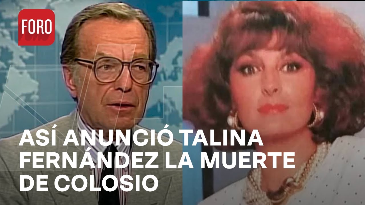 Así fue como Talina Fernández informó sobre la muerte de Luis Donaldo Colosio