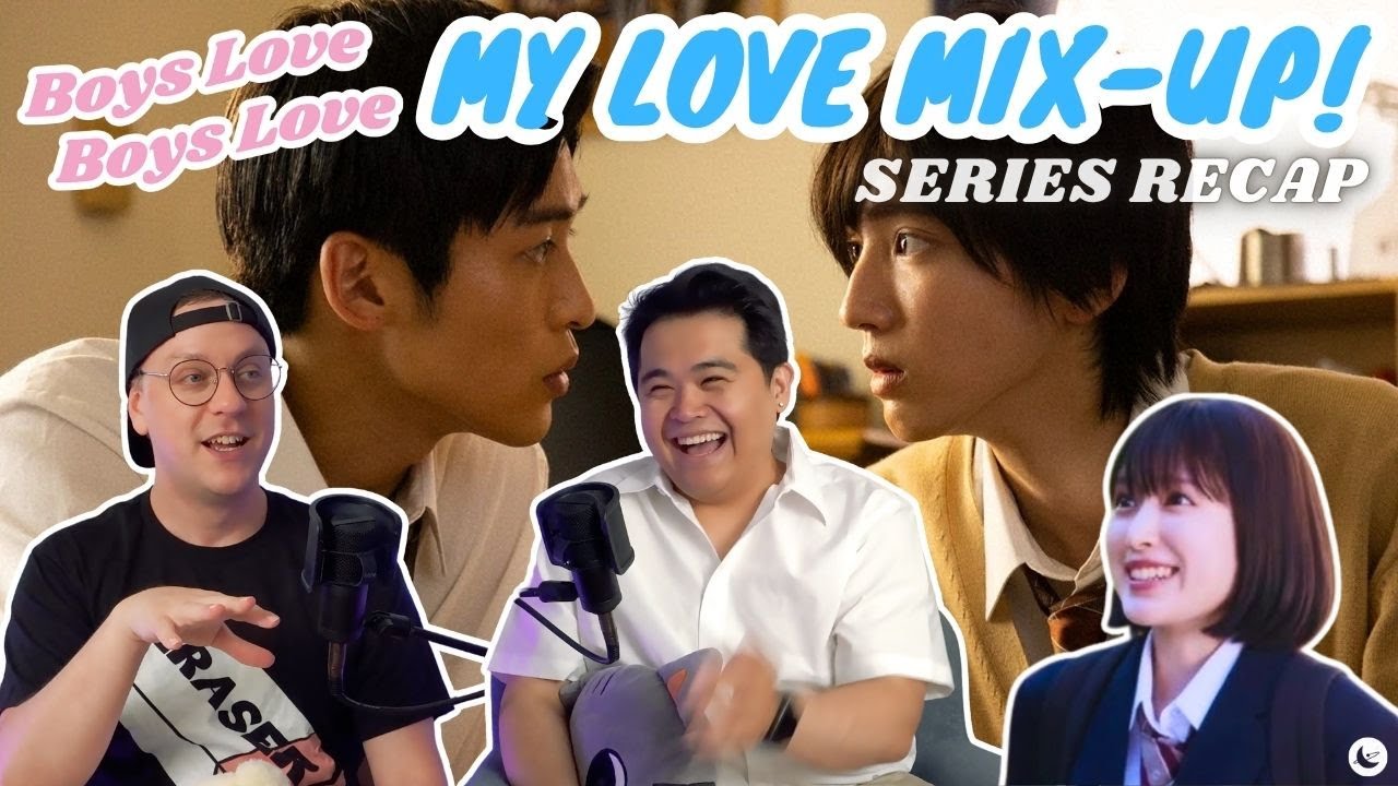 My Love Mix-Up! Series Recap | Boys Love Boys Love