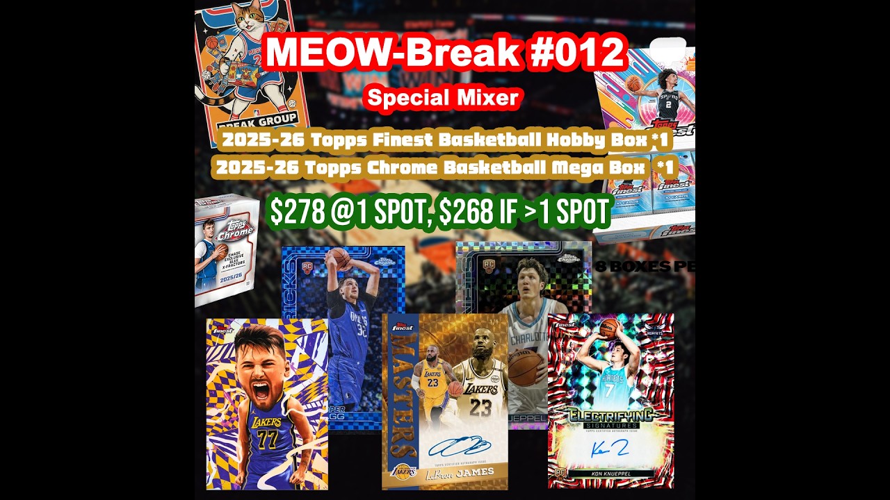 🎈Meow-BREAK #012 🏀2025-26 Topps Finest Basketball Hobby Box  + Topps Chrome Basketball Mega Box *1 🎈