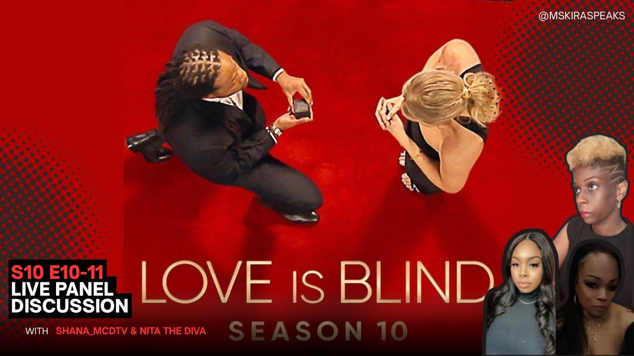 Love is Blind S10 E10-11 LIVE Panel Discussion