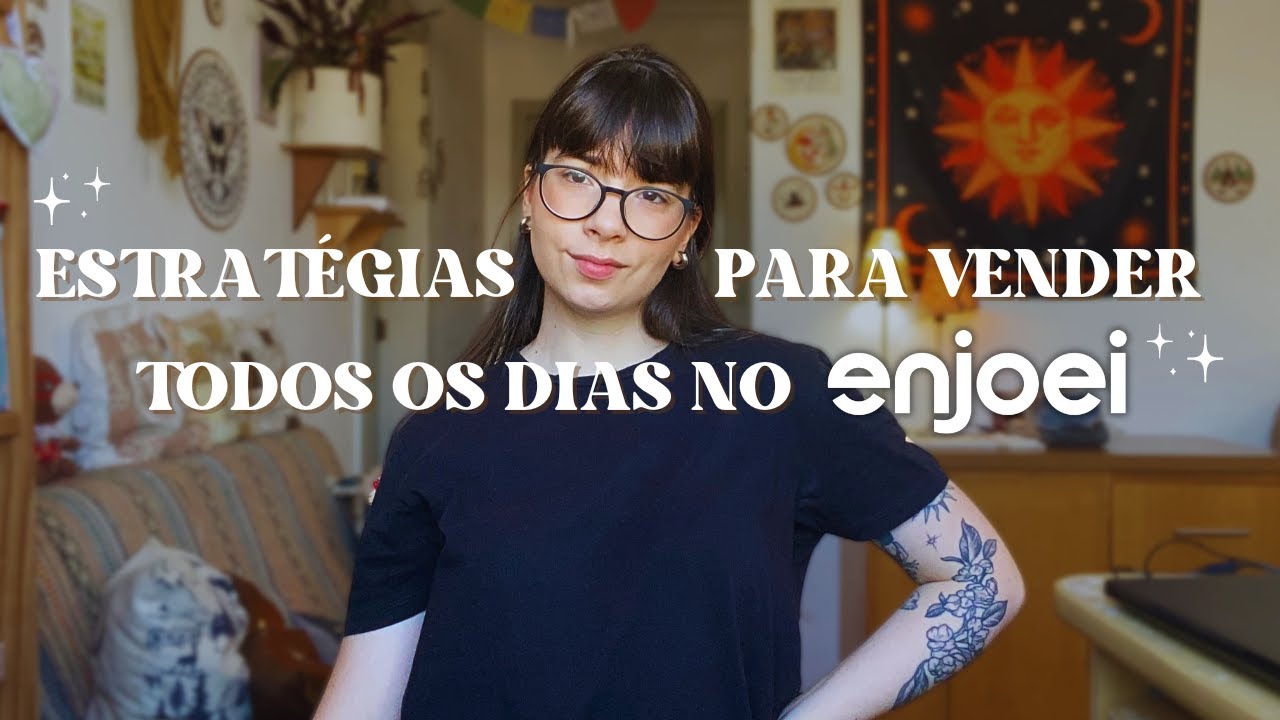 ESTRATÉGIAS PARA VENDER TODOS OS DIAS NO ENJOEI!
