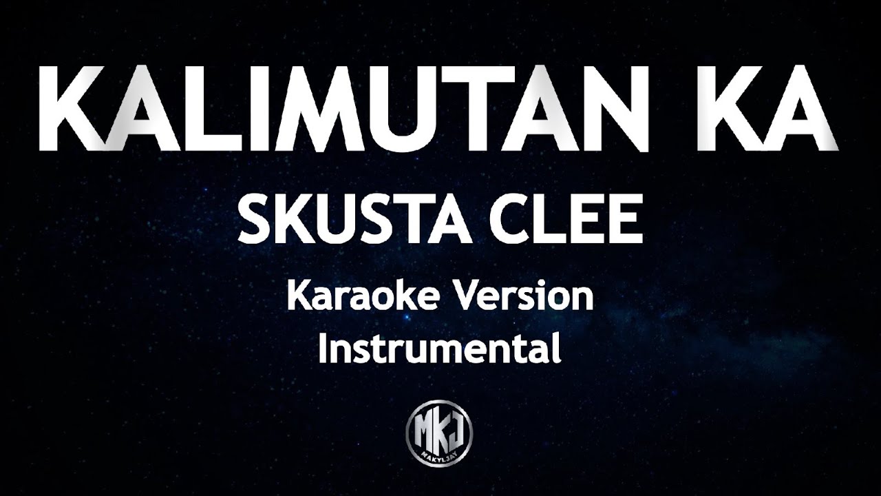 Kalimutan Ka Skusta Clee Karaoke Version High Quality Instrumental