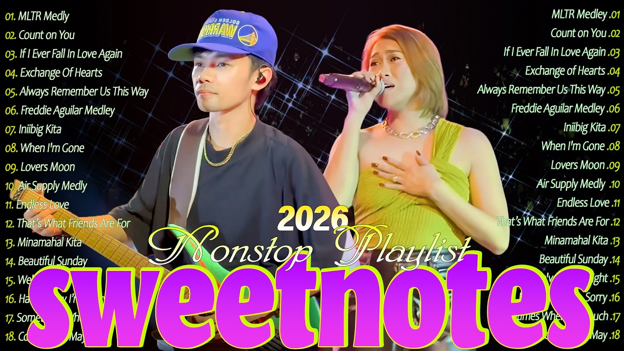 SWEETNOTES Music Live Tagalog Love Songs ☀️Sweetnotes Nonstop Playlist Bagong OPM Love Songs 2026