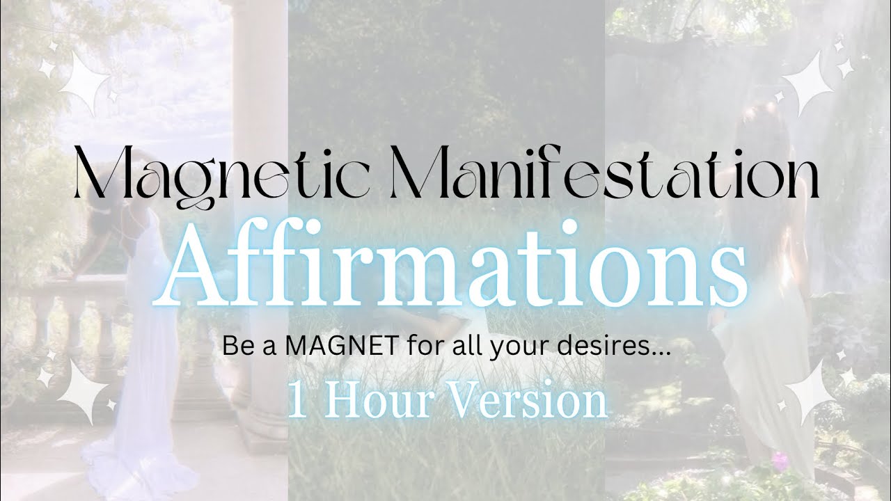 1 Hour Magnetic Manifestation Affirmations (Be a Magnet for all your Desires)
