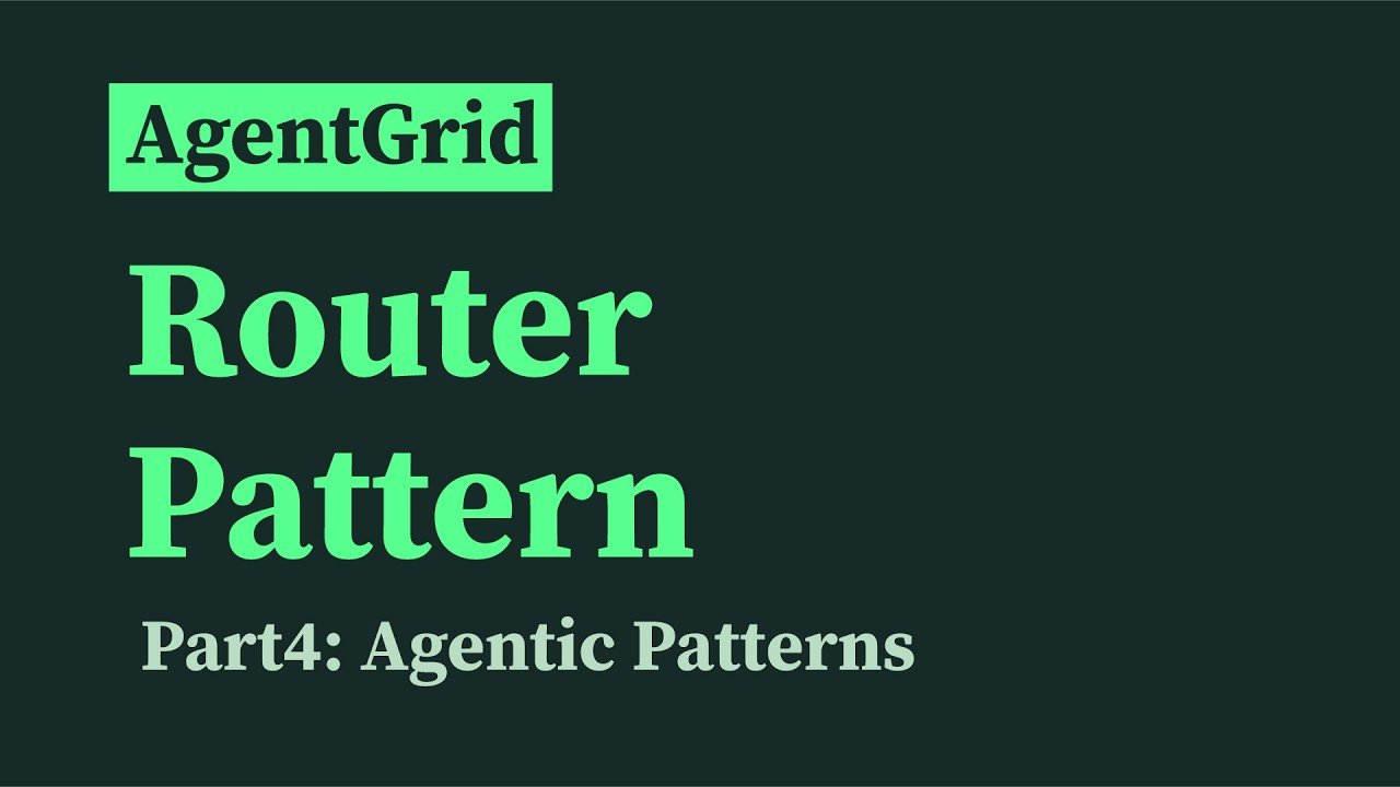 AgentGrid: Agentic Patterns Part4: Router Pattern