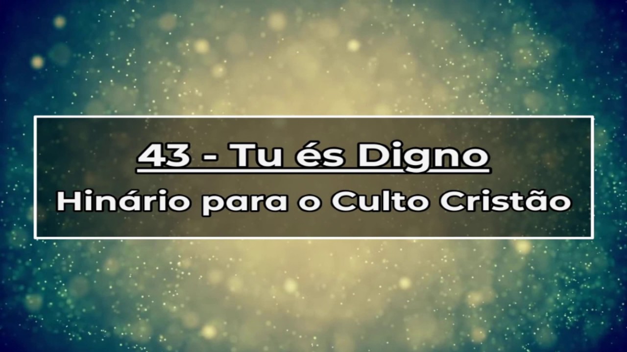 43   TU ES DIGNO HCC