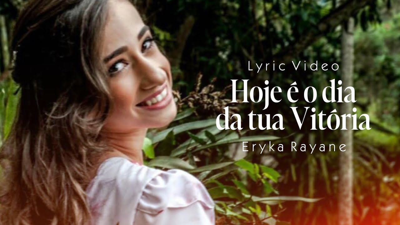 HOJE É O DIA DA TUA VITÓRIA - ERYKA RAYANE (LYRIC VIDEO) 