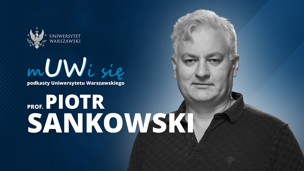 Prof. Piotr Sankowski, Wydział Matematyki, Informatyki i Mechaniki UW, dyrektor IDEAS NCBR. Odc.  22