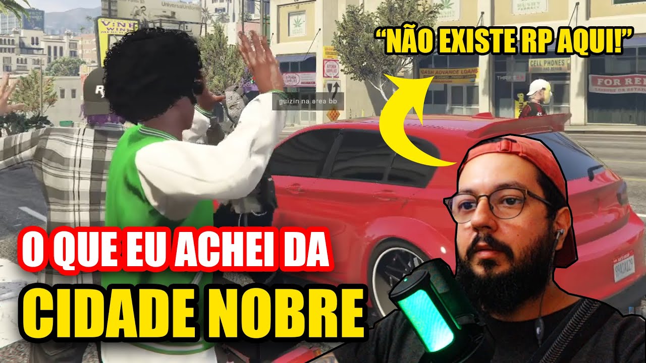 AVALIANDO CIDADES DE GTA RP: OPINI&Atilde;O - CIDADE NOBRE