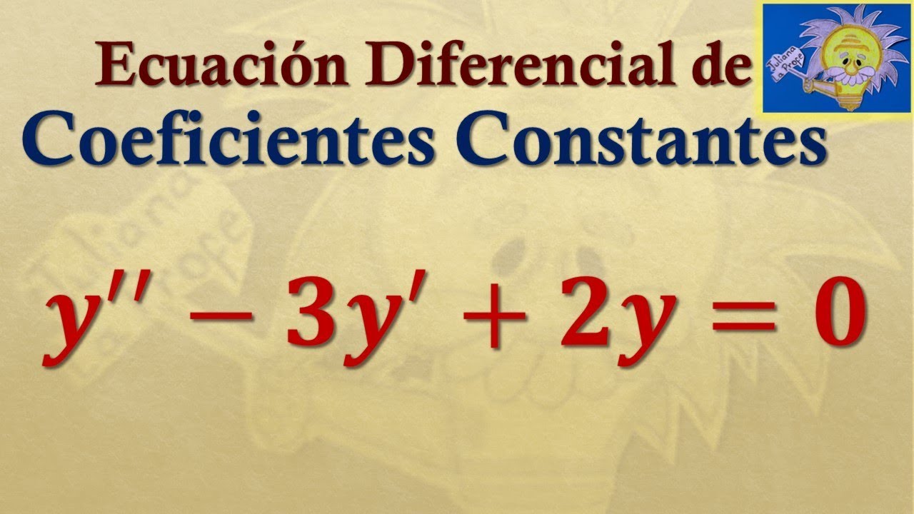 👩‍🏫 ECUACIÓN DIFERENCIAL de coeficientes constantes (segundo orden, homogénea) | Juliana la Profe