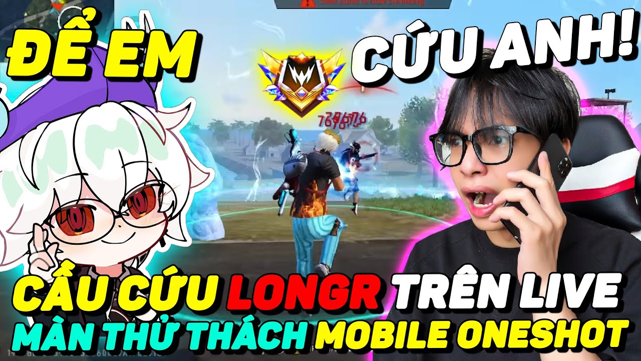 JEEKER GỌI ĐIỆN CẦU CỨU LONGR TRỰC TIẾP TRÊN LIVE VÌ QUÁ THẤT BẠI VÀ MÀN THỬ THÁCH MOBILE ONESHOT