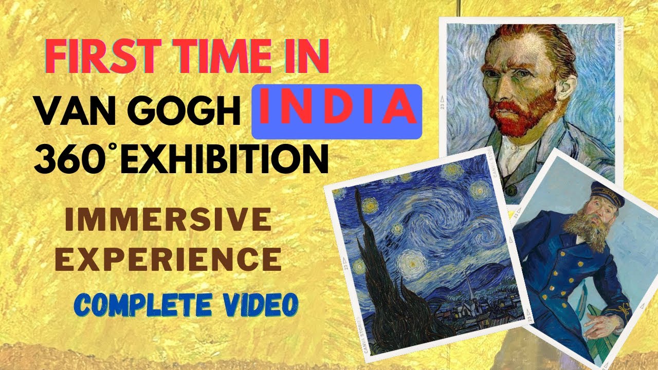 Experience Art Like Never Before: Van Gogh 360 Immersive Exhibition FIRST TIME in INDIA -Mumbai 2023