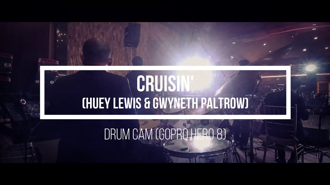 Cruisin' - Huey Lewis & Gwyneth Paltrow #GSevenBandCovers #DrumCam #GoProHero8