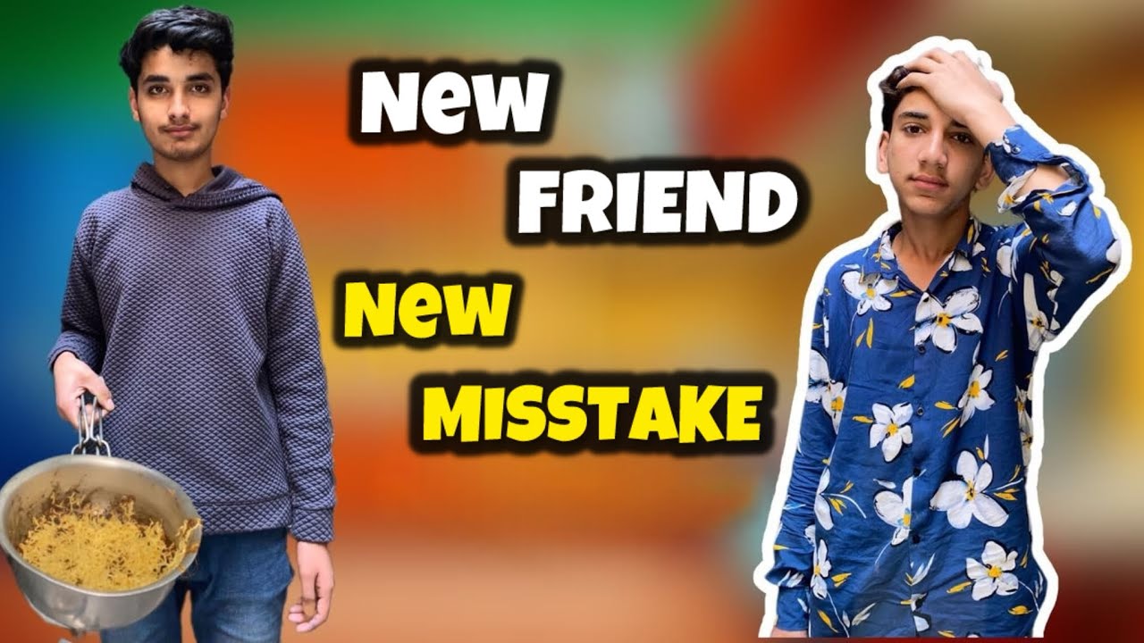 New Friend New Misstake😱|Tayyab ne Garbar Kardi