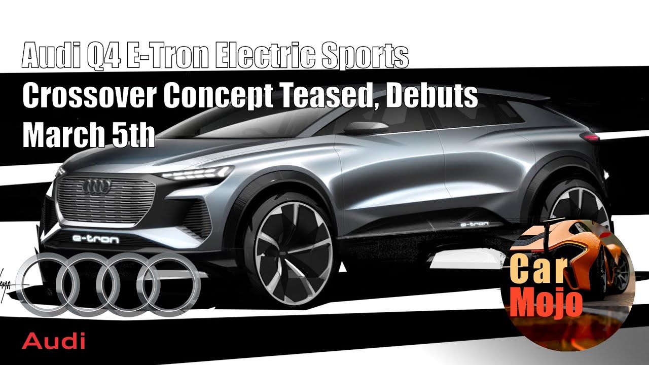 Audi Q4 E-Tron Electric Sports Crossover Concept Teased, Debuts March 5th | CarMojo