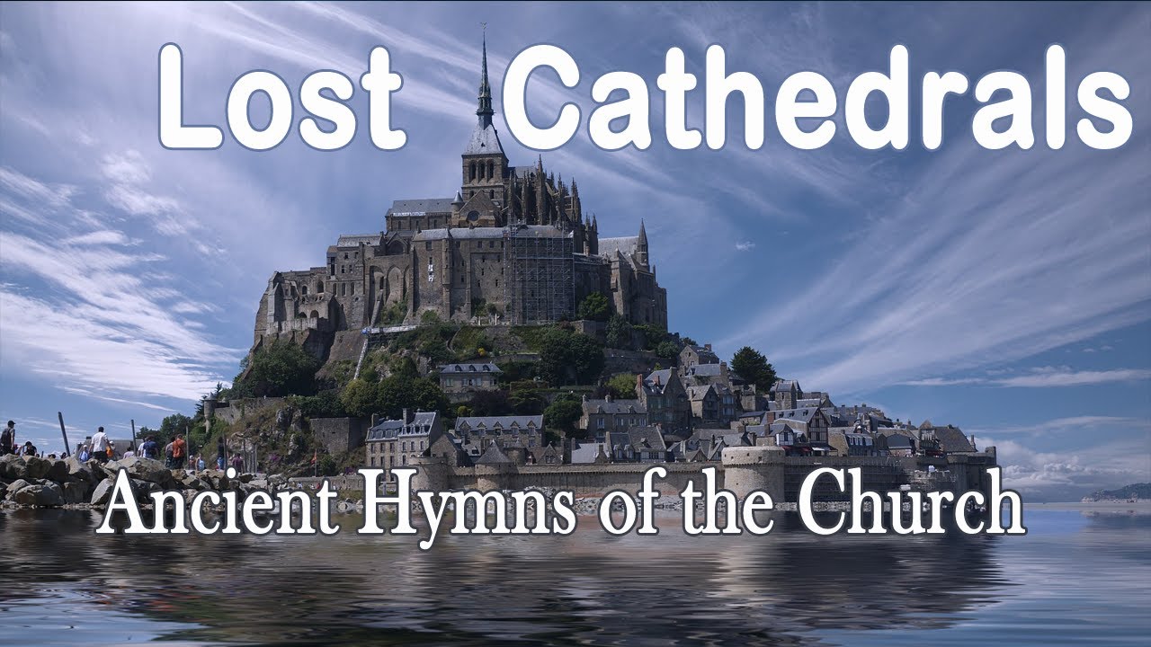 Ancient Hymns of the Church | Music Of Cathedrals and Forgotten Temples | Lost Cathedrals  #GHK