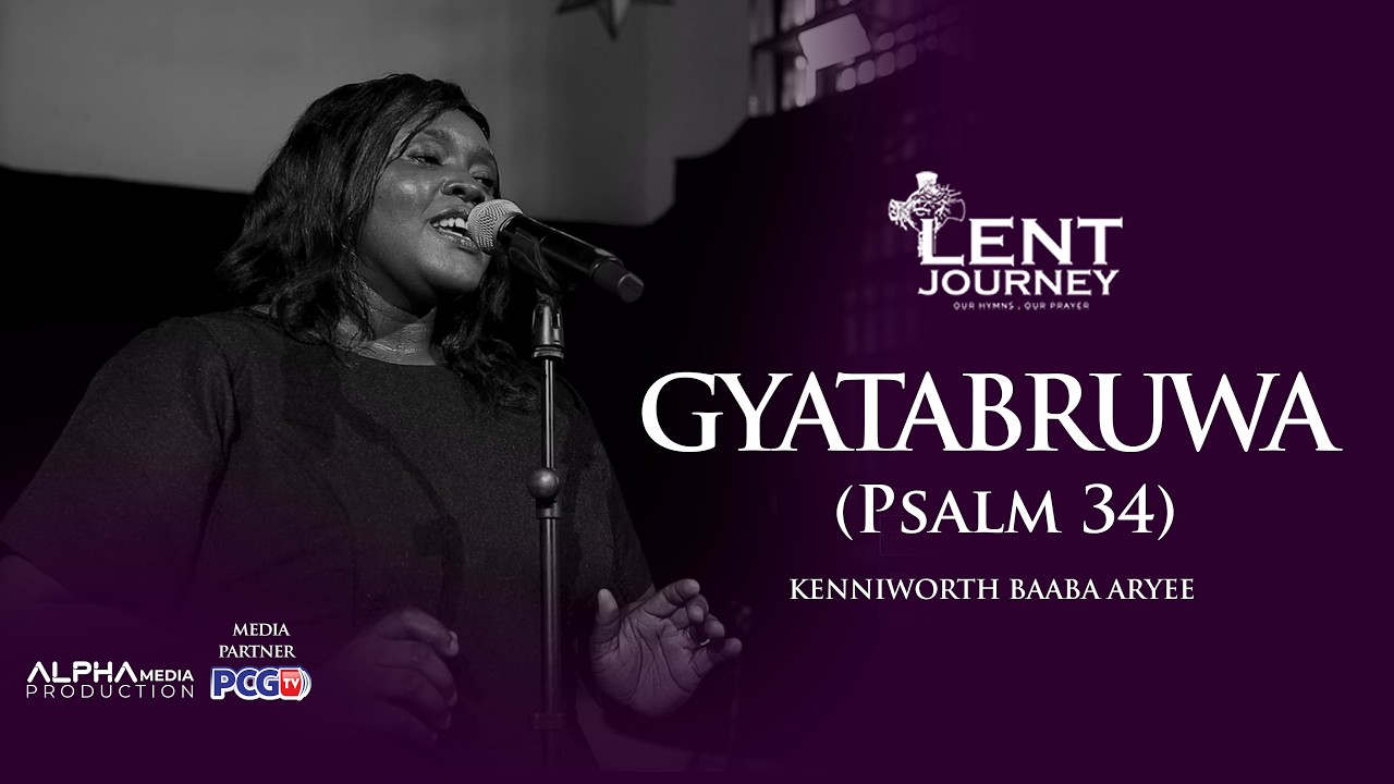 GYATABRUWA  ( PSALM 34 ) BY  OSEI BOATENG |  KENNIWORTH BAABA ARYEE ACCOMPANIED BY SAMUEL NINYEH .