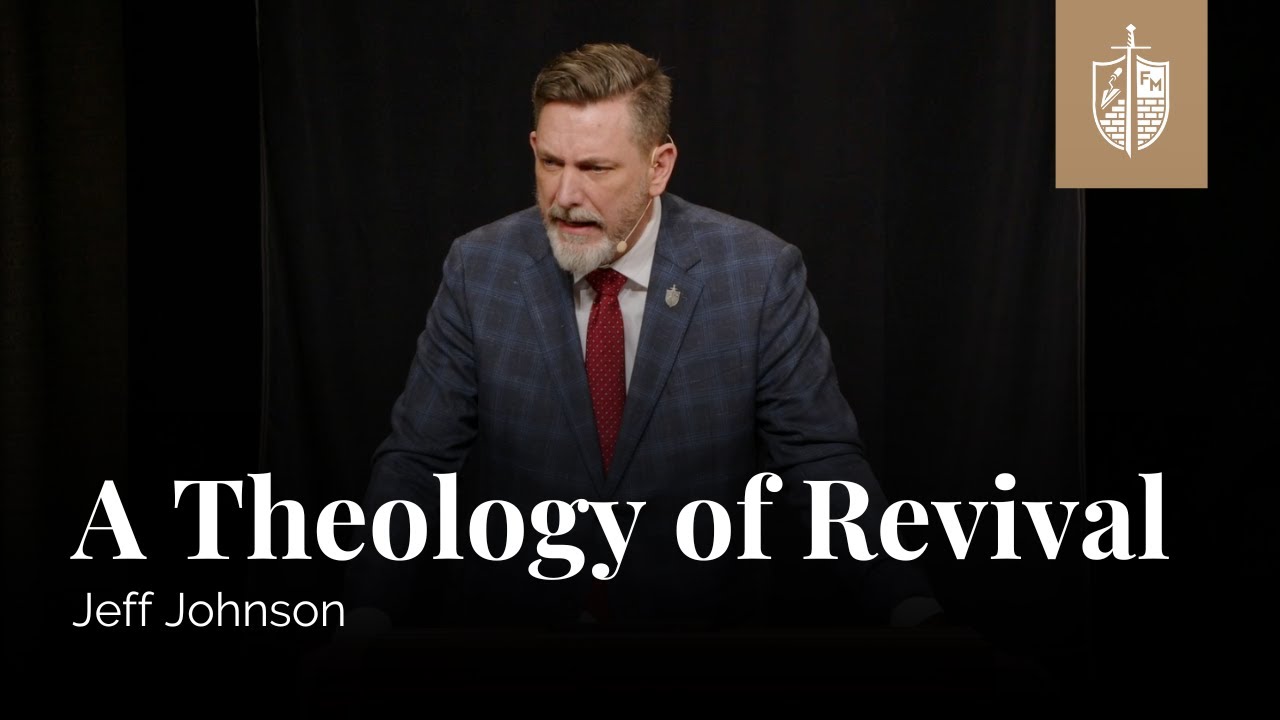 A Theology of Revival | Jeff Johnson