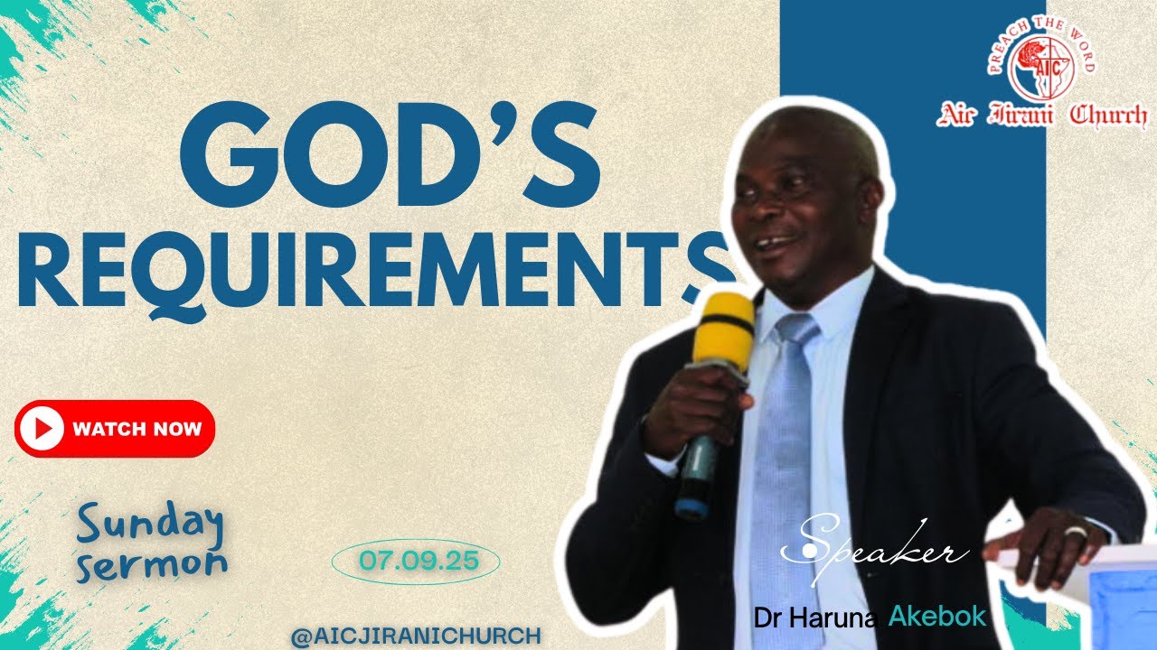 GOD'S REQUIREMENTS||Dr. Haruna Akebok
