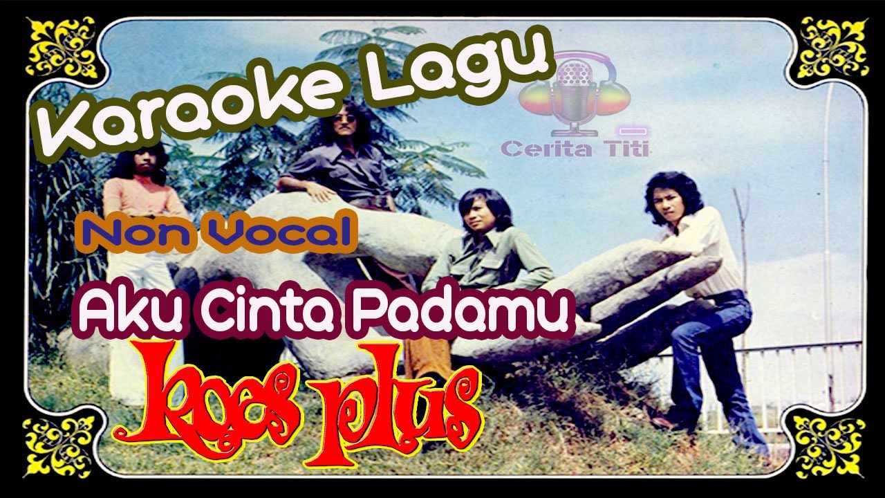 Aku Cinta Padamu (Koes Plus)-Karaoke Tanpa Vocal