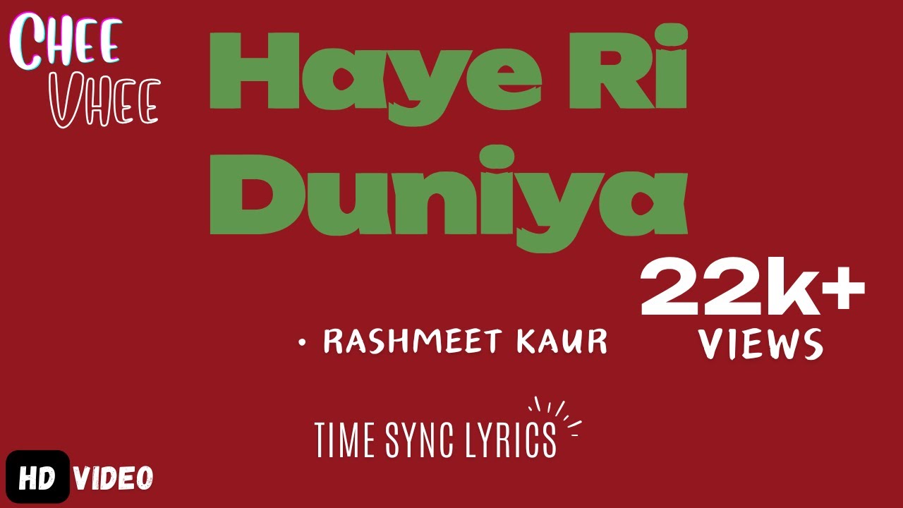 Haye Ri Duniya (LYRICS) Rashmeet Kaur BY : CHEE VHEE