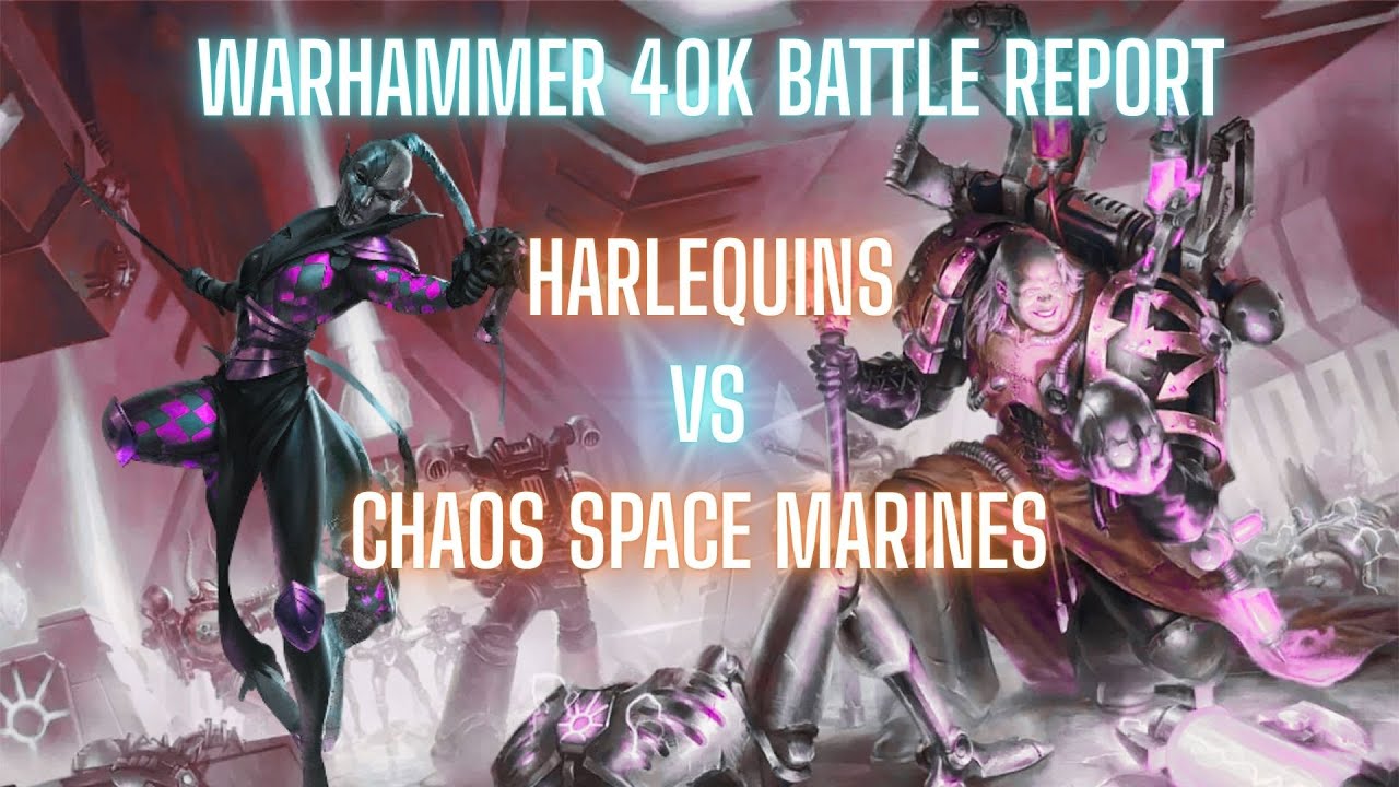 Harlequins VS Chaos Space Marines! Warhammer 40k Competitive Battle Report