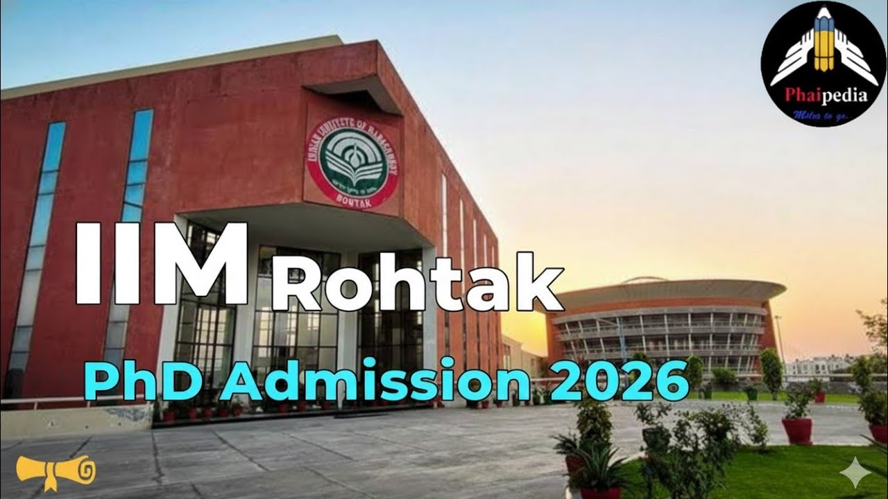 PhD Admission 2026 | IIM Rohtak | All Details | Phaipedia