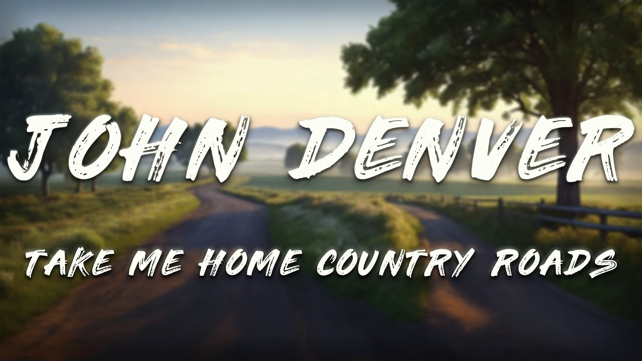 John Denver - Take Me Home, Country Roads (Lyrics)