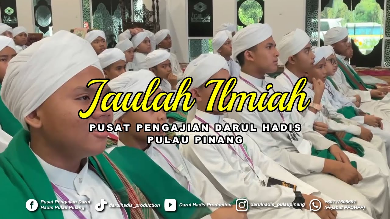 Jaulah Ilmiah 2022 | Pusat Pengajian Darul Hadis Pulau Pinang