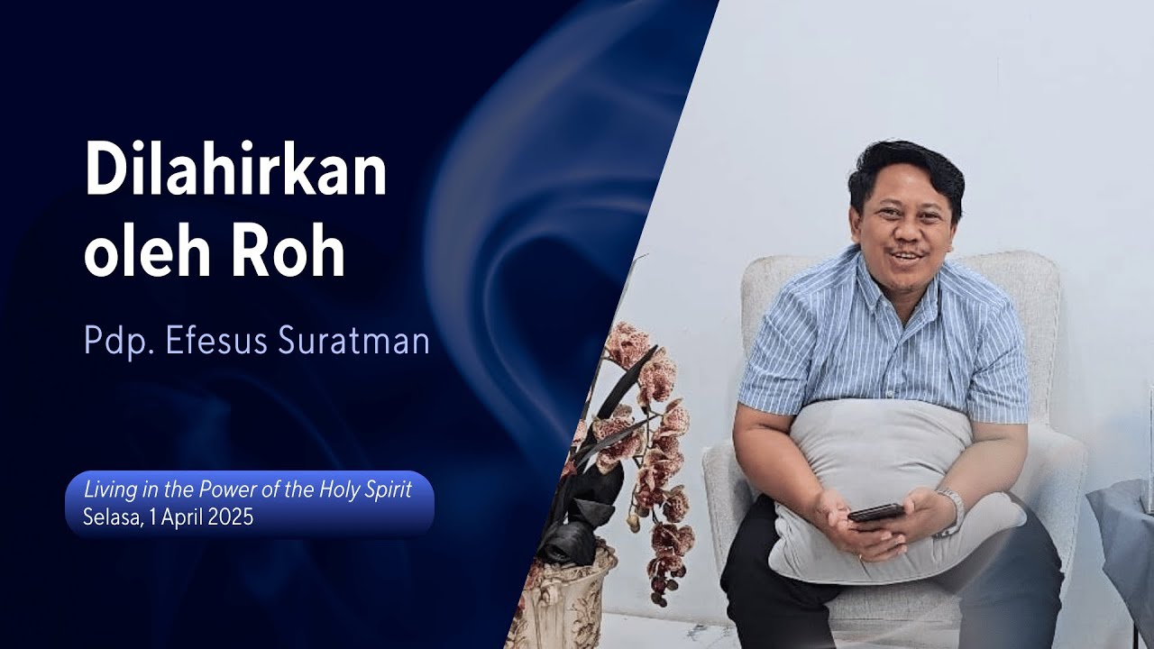 V-Devotion | Dilahirkan oleh Roh – Yohanes 3:4-5 (Pdp. Efesus Suratman)
