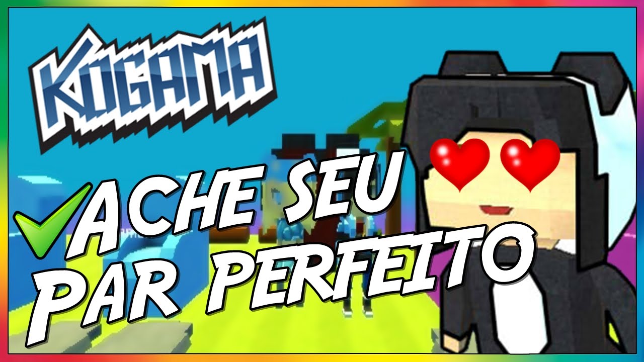 Kogama - Ache seu par perfeito. (Minigames)