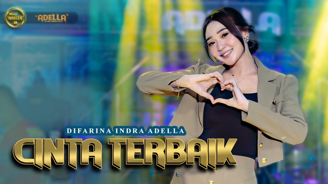 CINTA TERBAIK - Difarina Indra Adella - OM ADELLA
