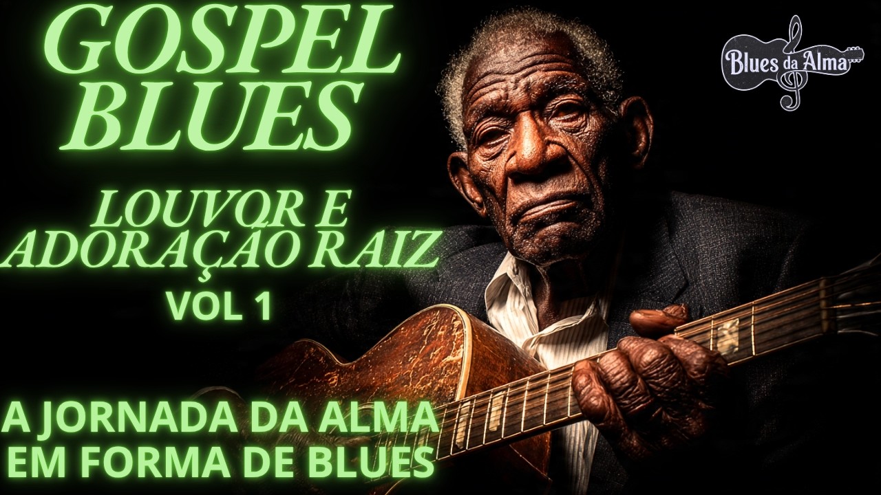 GOSPEL BLUES, Louvor e Adoração Raiz, Vol. 1: Aumente o volume e compartilhe esta bênção.
