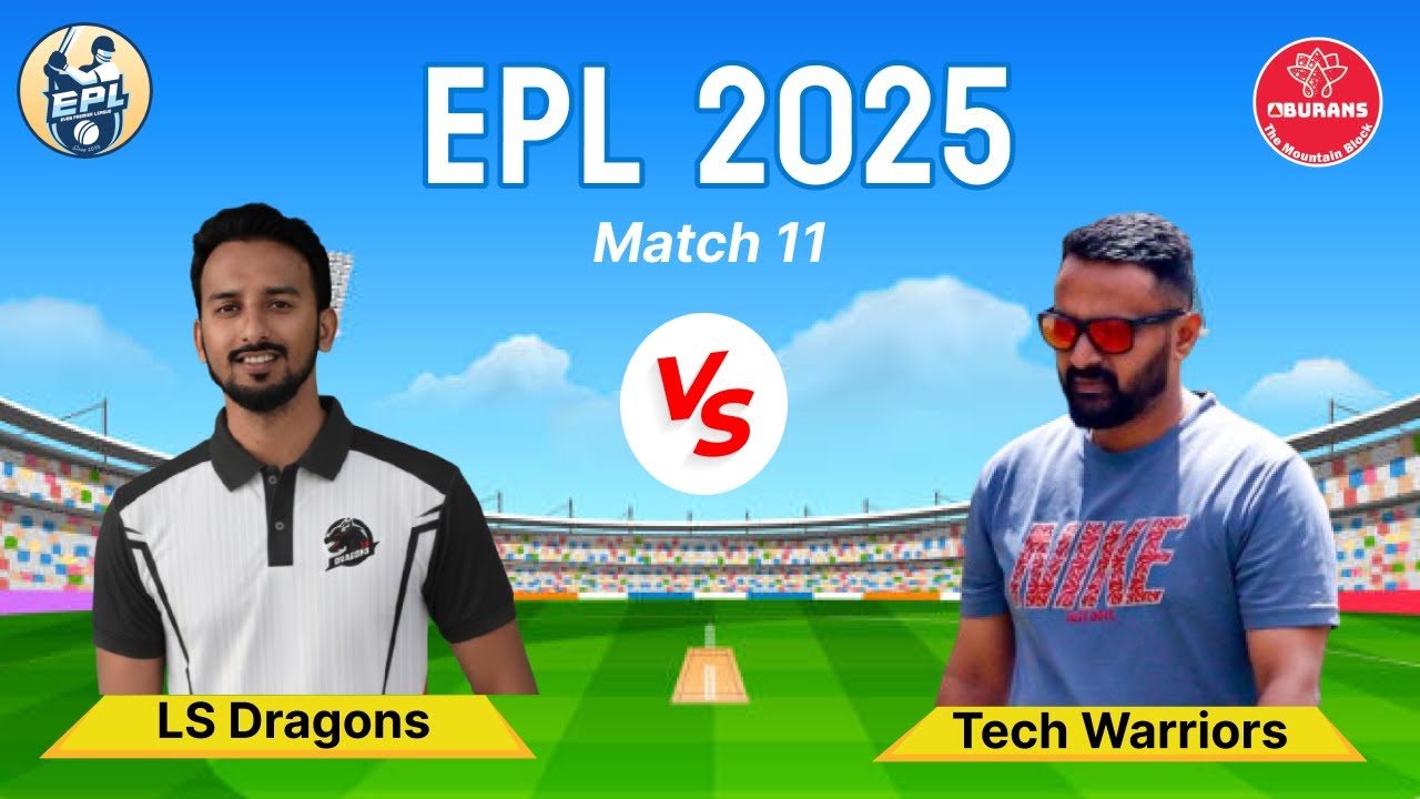 Match 11 EPL 2025  Cricket Live LS Dragons Vs Tech Warriors     @burans1981